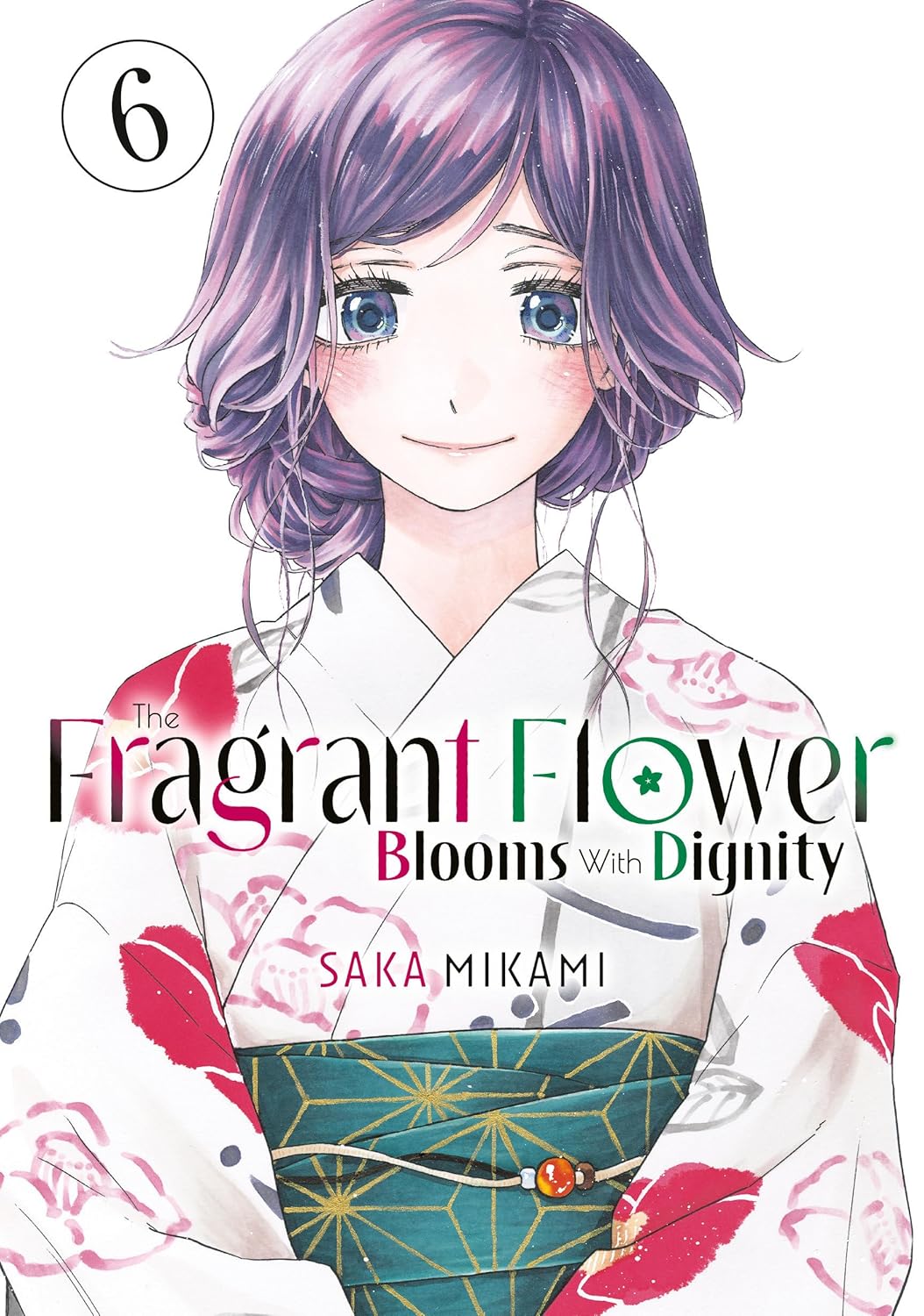 Cover of The Fragrant Flower Blooms with Dignity, Vol. 6