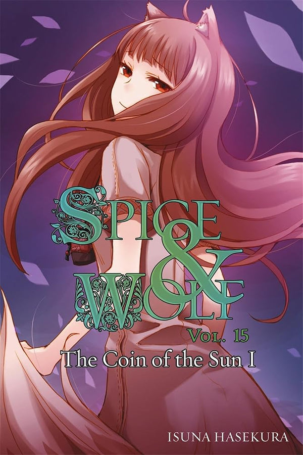 Spice and Wolf, Vol. 15: The Coin of the Sun I - light novel (Spice and Wolf, 15) (Volume 15) cover image
