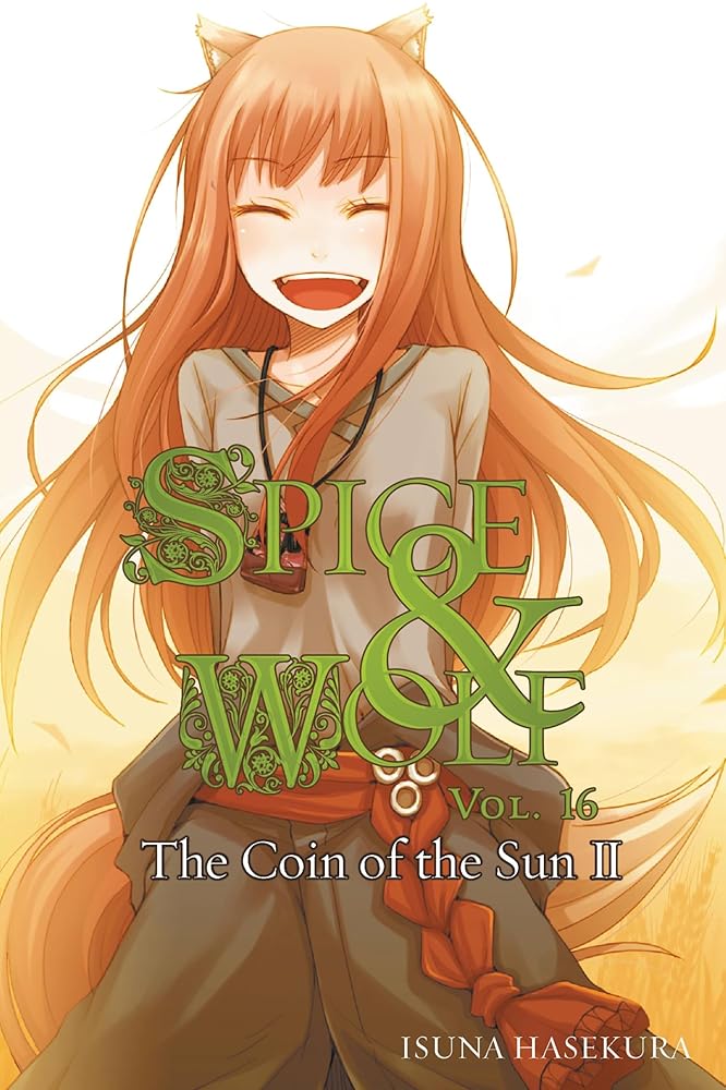Spice and Wolf, Vol. 16: The Coin of the Sun II - light novel (Spice and Wolf, 16) (Volume 16) cover image