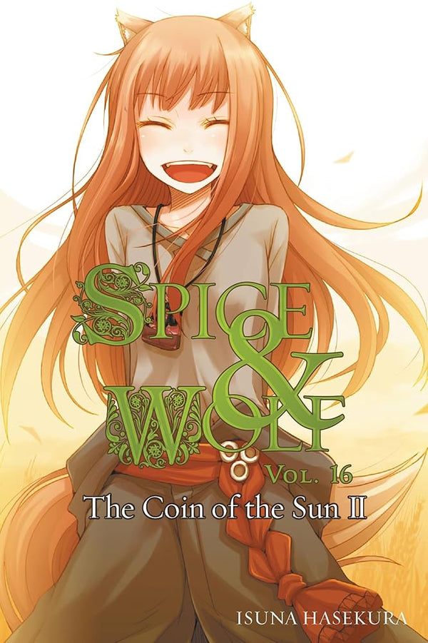 Spice and Wolf, Vol. 16: The Coin of the Sun II - light novel (Spice and Wolf, 16) (Volume 16) cover image