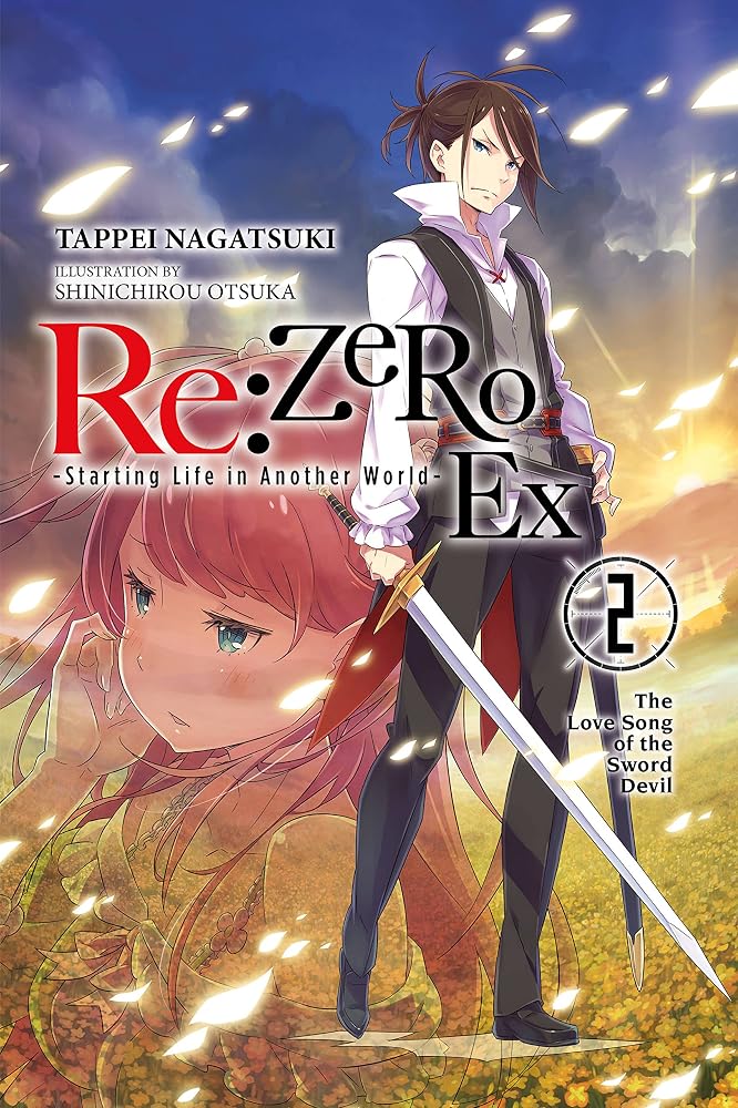 Re:ZERO -Starting Life in Another World- Ex, Vol. 2 (light novel): The Love Song of the Sword Devil (Volume 2) (Re:ZERO Ex (light novel), 2) cover image