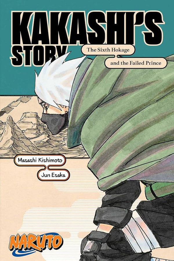 Naruto: Kakashi's Story―The Sixth Hokage and the Failed Prince (Naruto Novels) cover image