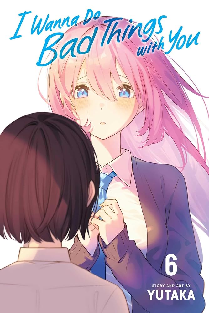 I Wanna Do Bad Things with You, Vol. 6 cover image