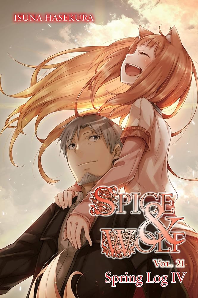 Spice and Wolf, Vol. 21 (light novel): Spring Log IV (Volume 21) (Spice and Wolf, 21) cover image
