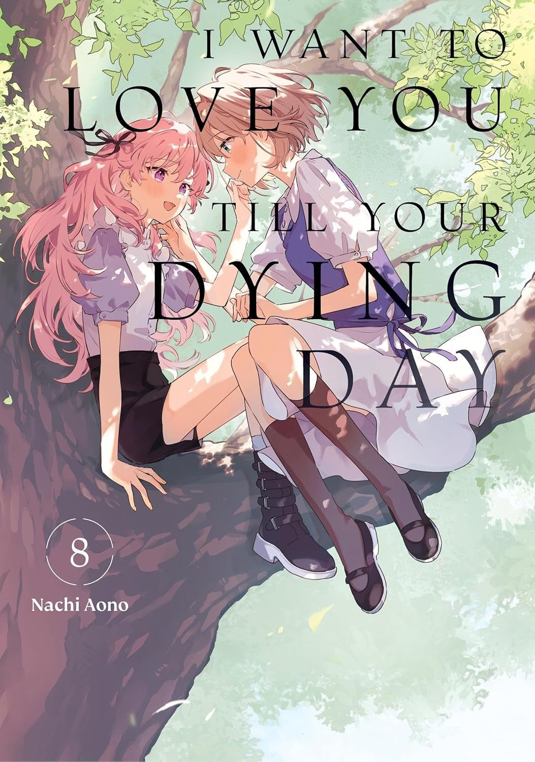 Cover of I Want to Love You Till Your Dying Day, Vol. 8